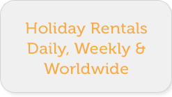 Holiday Rentals Daily, Weekly & Worldwide